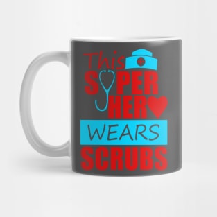 THIS SUPER HERO WEARS SCRUBS Mug